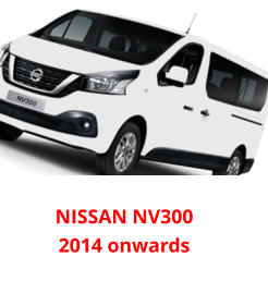 NISSAN NV3002014 onwards