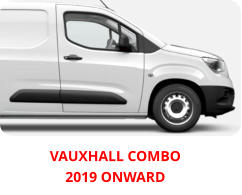 VAUXHALL COMBO 2019 ONWARD